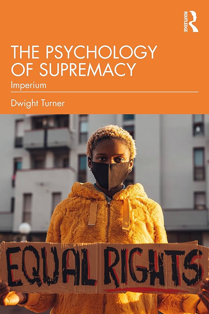 New Book: The Psychology of Supremacy – Dwight Turner